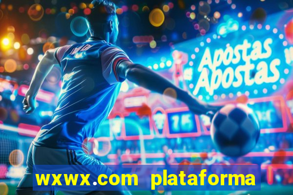 wxwx.com plataforma de jogos